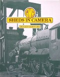 Book cover of GWR Sheds in Camera  by GRIFFITHS, Roger 